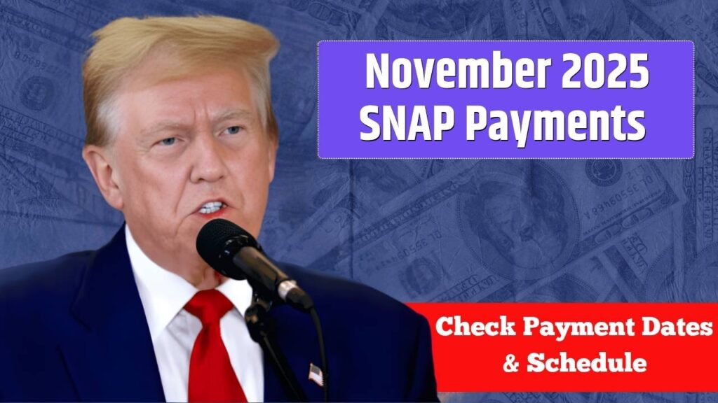 SNAP Benefits November 2025: Check Payment Dates & Schedule