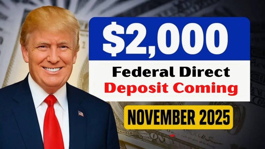 $2000 Federal Direct Deposit Coming in November 2025: Eligibility, Payment Dates, and Full Update